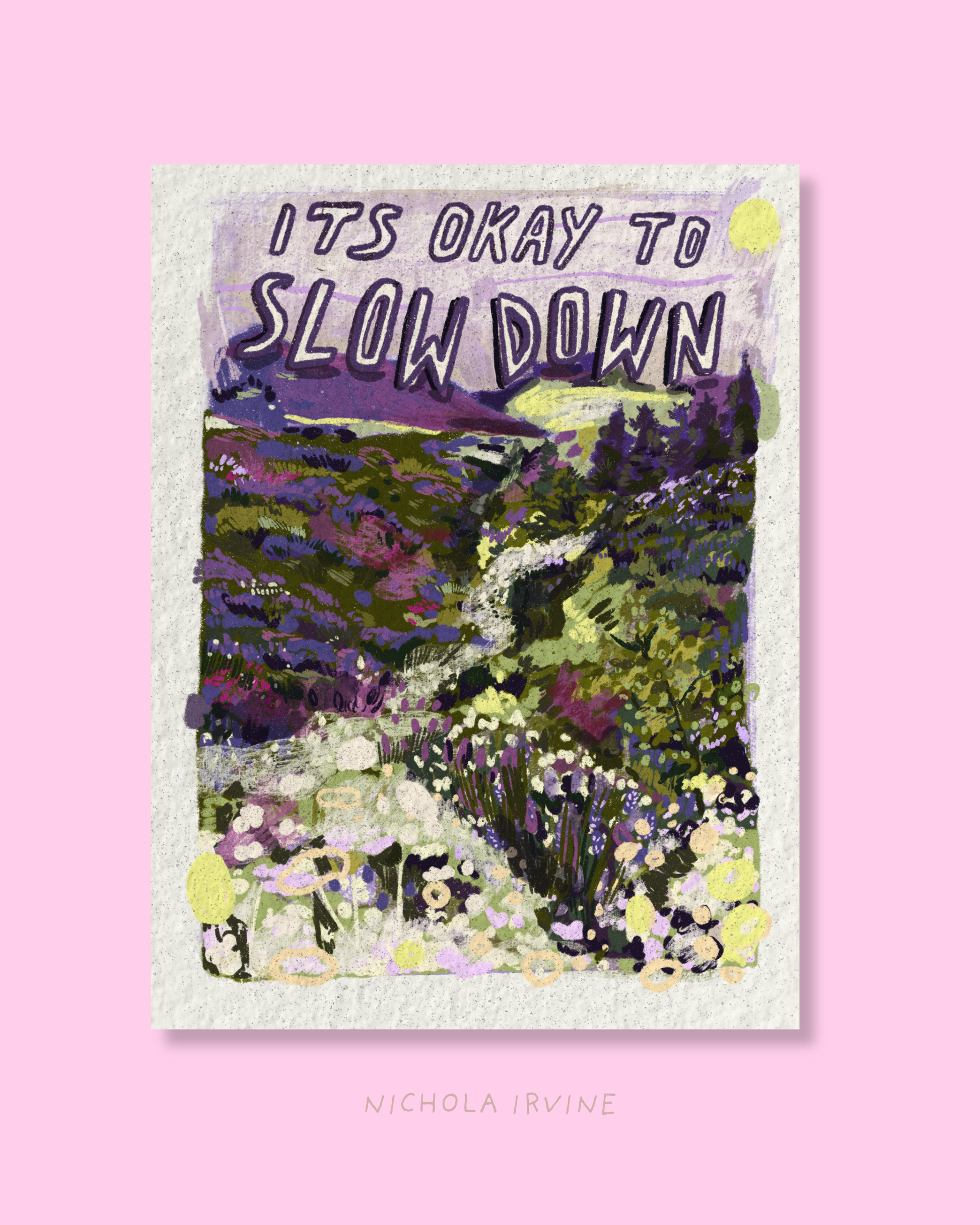 Slow Down Art Print